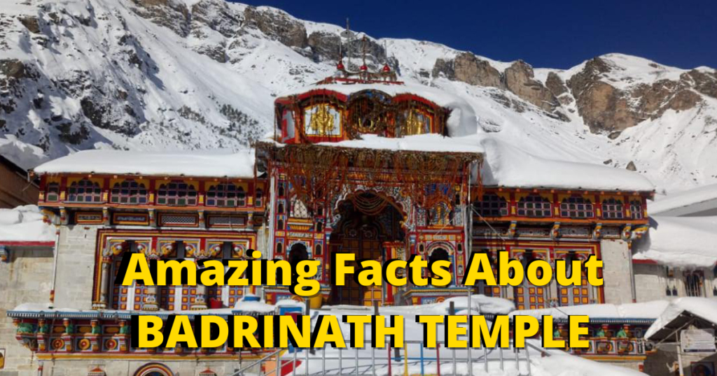 Badrinath Facts, Facts about Badrinath, Badrinath Temple Facts, Facts about Badrinath Temple