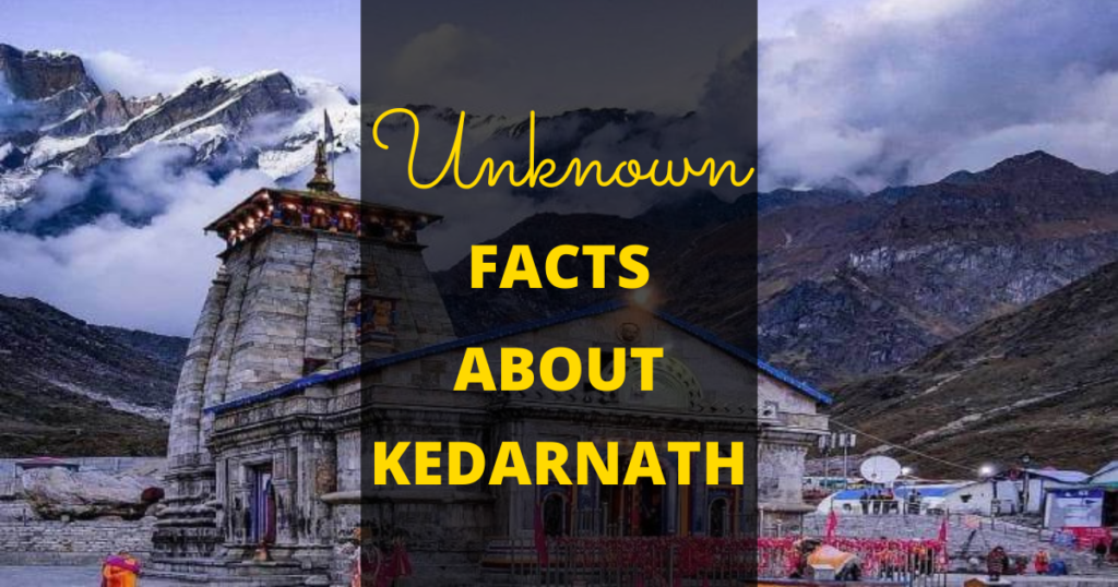 Kedarnath Facts, Facts about Kedarnath, Kedarnath Temple Facts, Facts about Kedarnath Temple